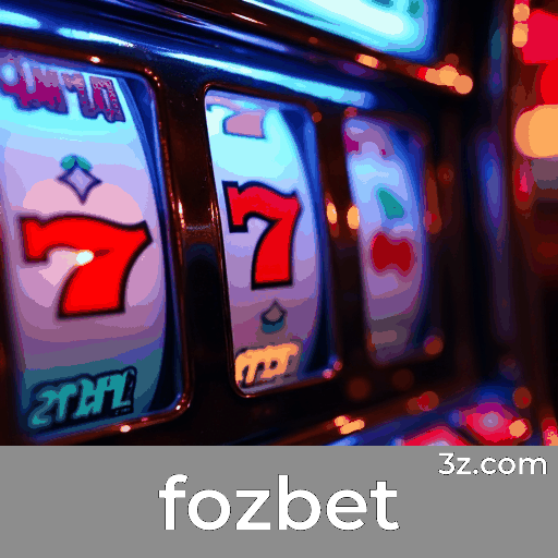 fozbet: Plataforma de Cassino e Apostas Confiável